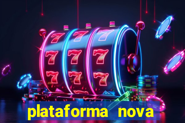 plataforma nova lançada hoje de 10 reais